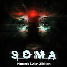 SOMA – Nintendo Switch™ 2 Edition