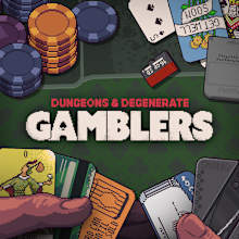 Dungeons & Degenerate Gamblers