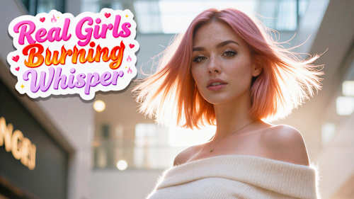 Real Girls: Burning Whisper