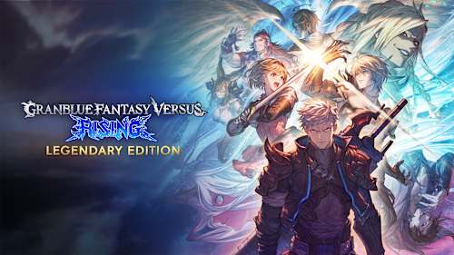 Granblue Fantasy Versus: Rising Legendary Edition