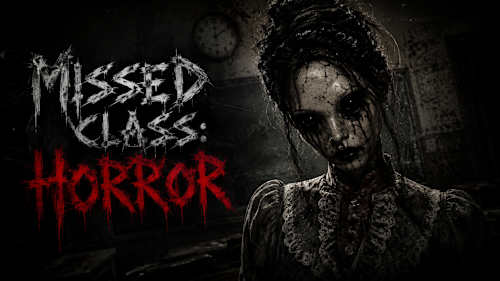 Missed Class: Horror