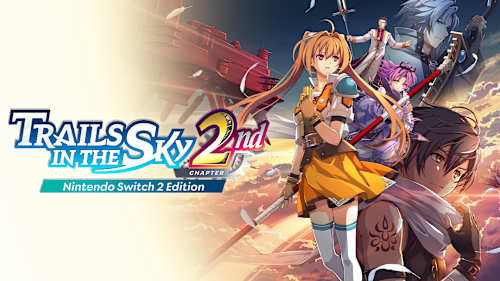 Trails in the Sky 2nd Chapter – Nintendo Switch™ 2 Edition