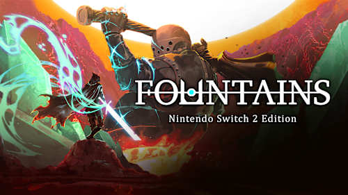 FOUNTAINS - Nintendo Switch™ 2 Edition