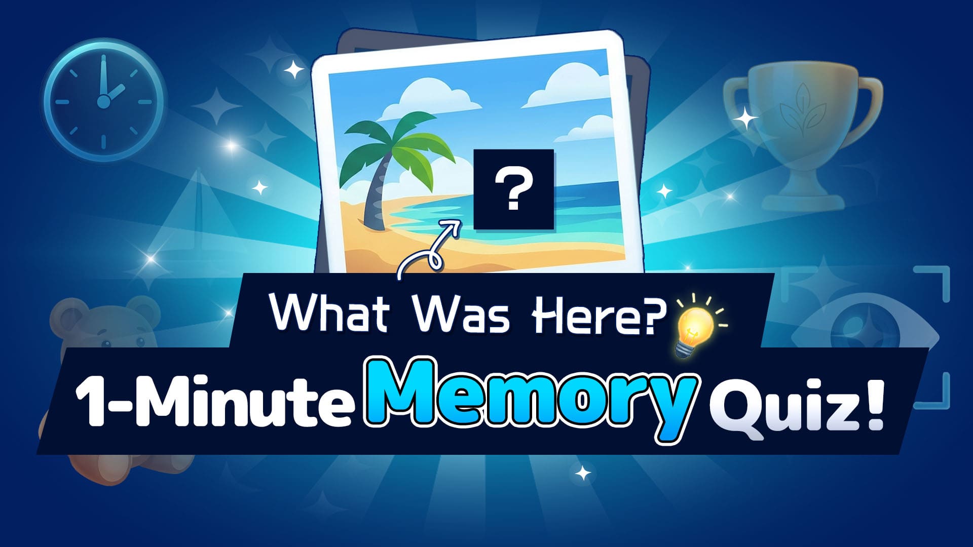 What Was Here? 1-Minute Memory Quiz!!