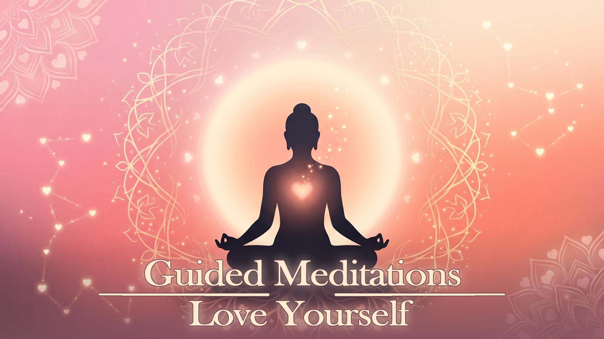Guided Meditations - Love Yourself
